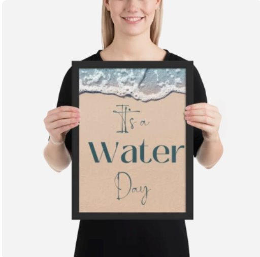 Framed matte paper poster - It's a Water Day! Framed Print - Its a Water Day Wild Atlantique Printful 